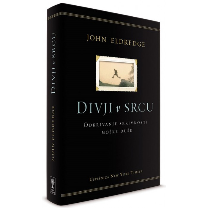 John Eldredge - Divji v srcu