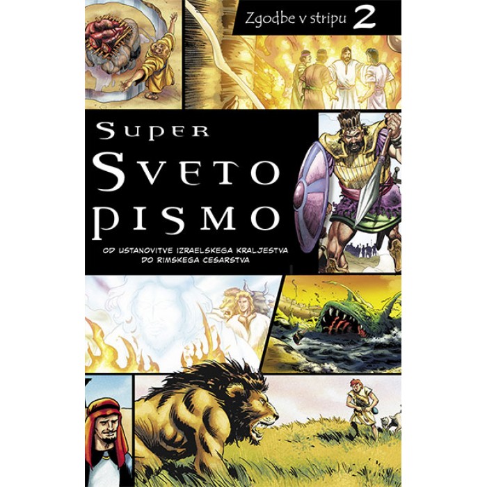 Super Sveto pismo - Zgodbe v stripu 2. knjiga - Od ustanovitve Izraelskega kraljestva do Rimskega cesarstva
